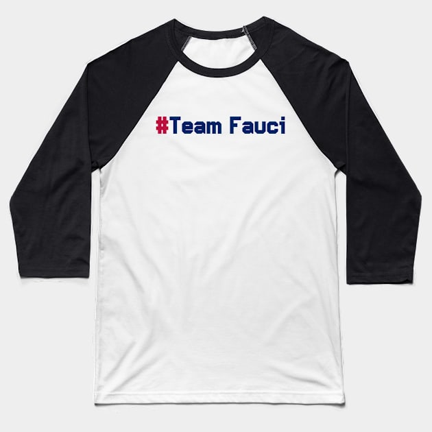 #TeamFauci Baseball T-Shirt by rjstyle7